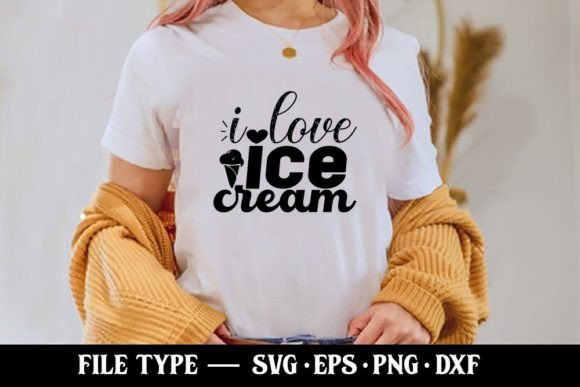 I Love Ice Cream Graphics for Crafted T-Shirt Designs