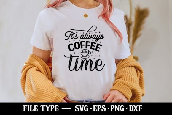 It’s Always Coffee Time: Graphics for T-Shirts and Branding