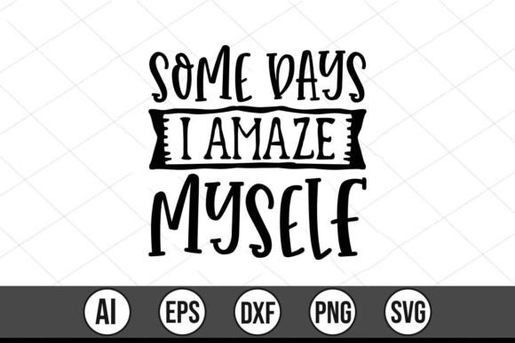 Some Days I Amaze Myself: A Graphic Design Asset for Authentic Branding