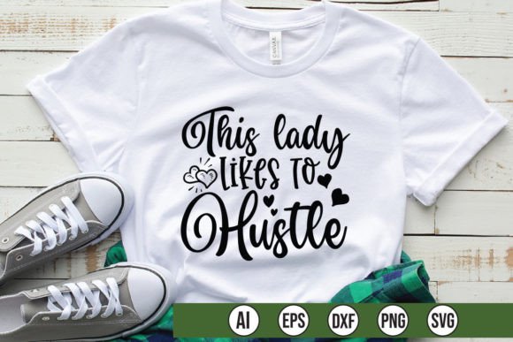 This Lady Likes to Hustle: A Versatile Graphic for Bold Small Businesses