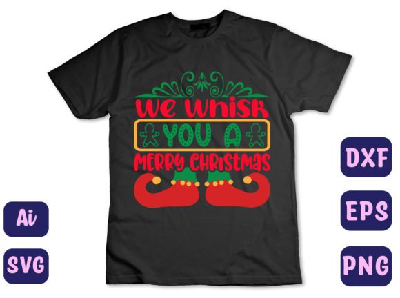 We Whisk You a Merry Christmas T-Shirt Design Graphic
