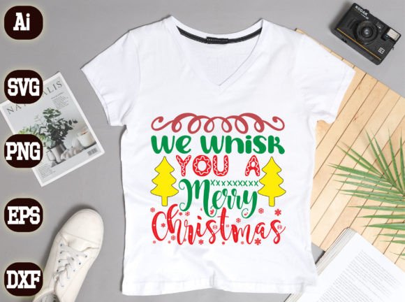 We Whisk You a Merry Christmas229 for T-Shirt Graphics